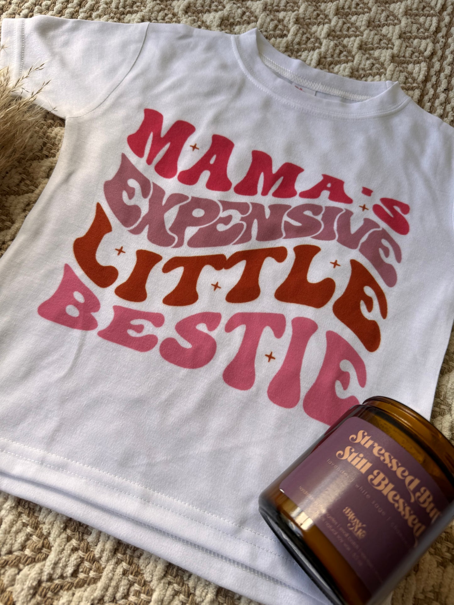 Mama’s Expensive Little Bestie Tee