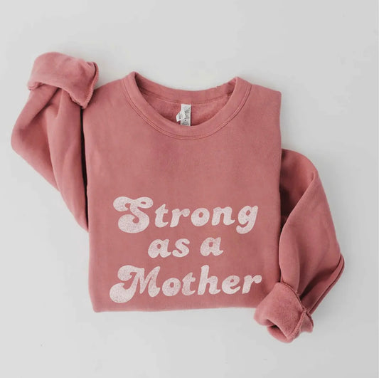 Strong As A Mother Fleece Pullover Sweater