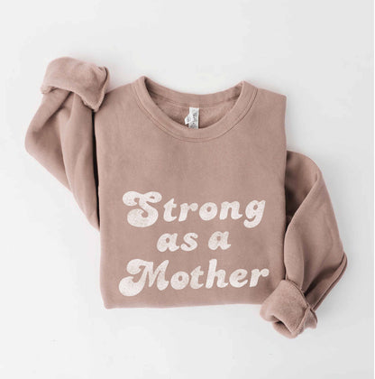Strong As A Mother Fleece Pullover Sweater