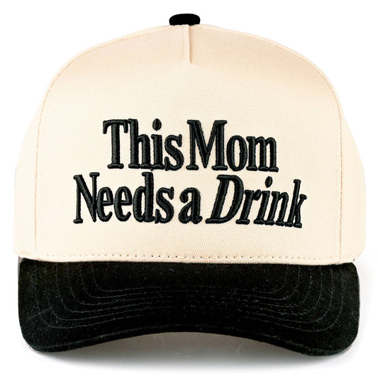 This Mom Needs A Drink Embroidered Trucker Hat