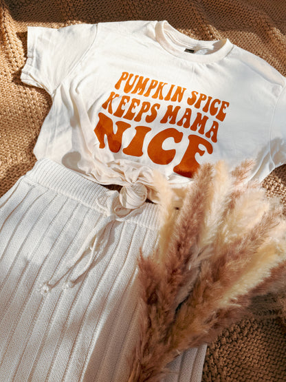 Pumpkin Spice Keeps Mama Nice Tee